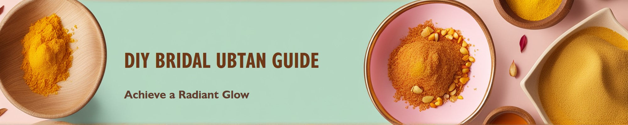 DIY Bridal Ubtan: Achieve a Flawless, Radiant Glow for Your Big Day