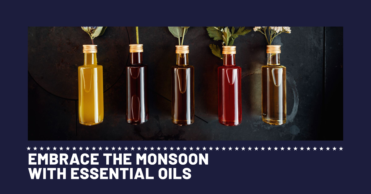 Top 5 Essential Oils for the Monsoon Season: Embrace Nature's Aromatic Delights